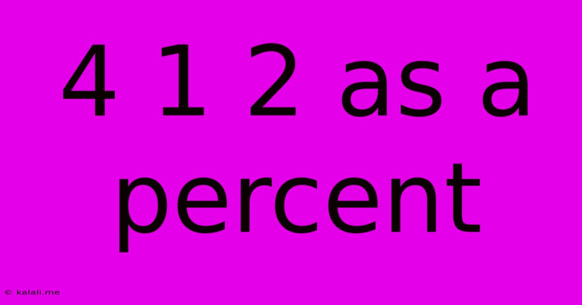 4 1 2 As A Percent