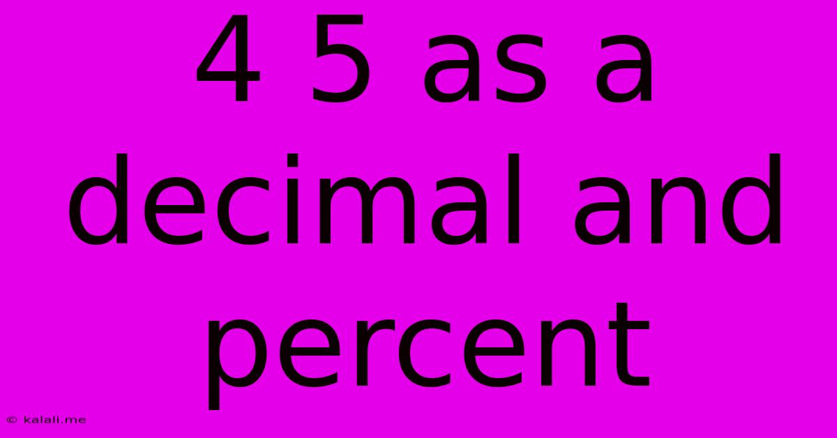 4 5 As A Decimal And Percent