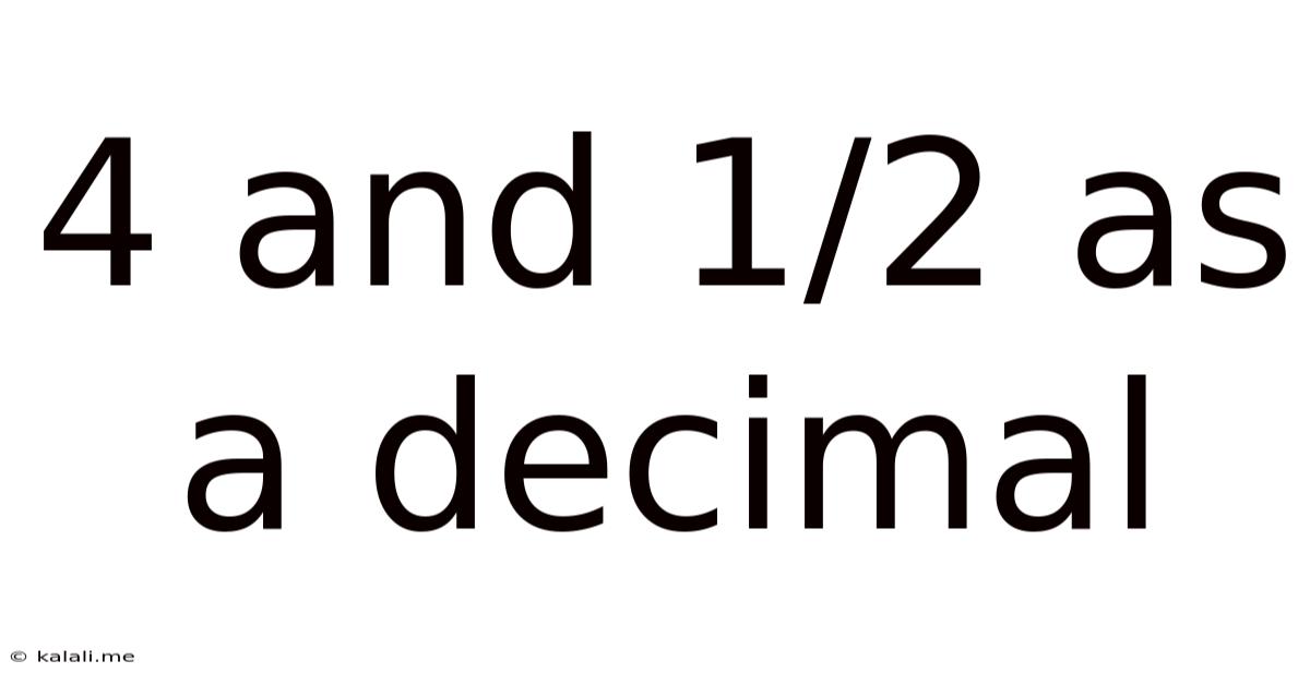 4 And 1/2 As A Decimal