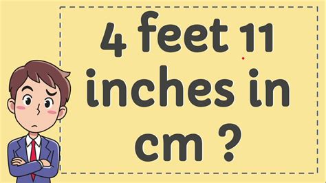 4 Foot 11 Inches In Cm