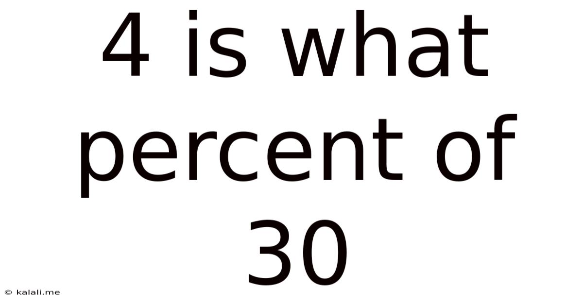 4 Is What Percent Of 30