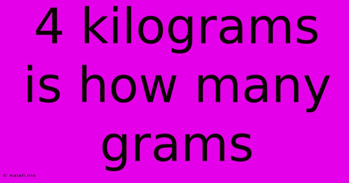 4 Kilograms Is How Many Grams