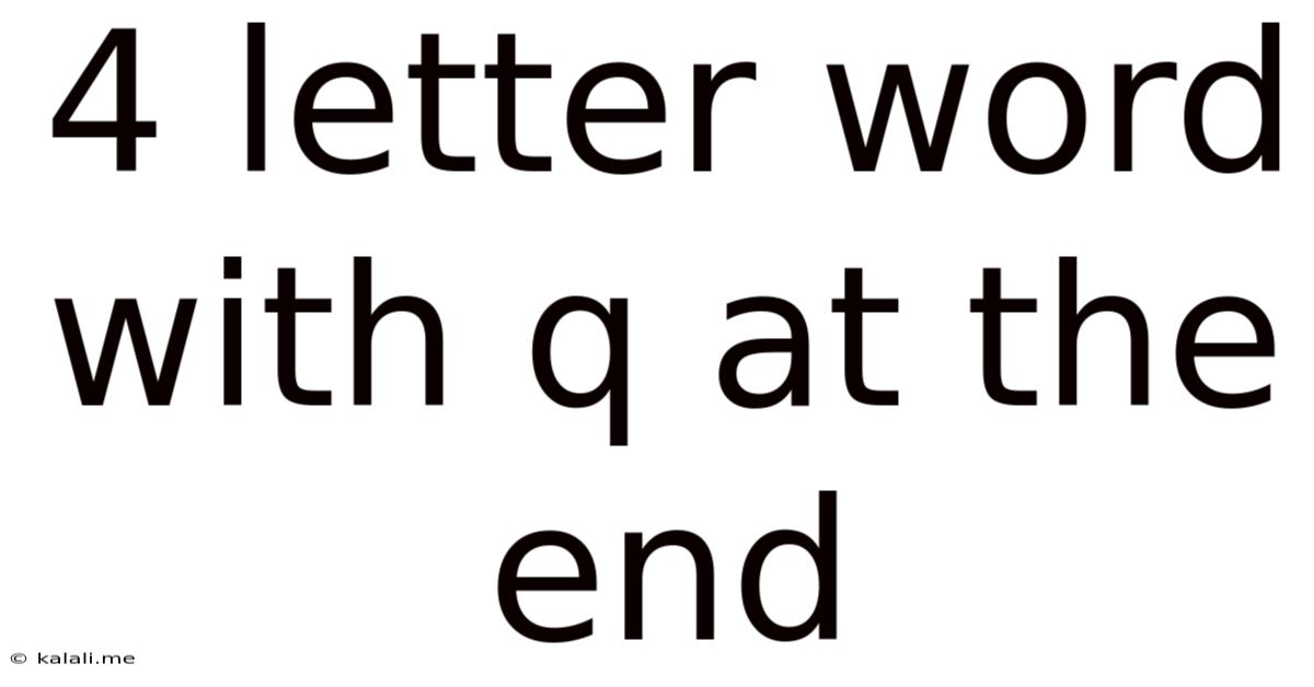 4 Letter Word With Q At The End