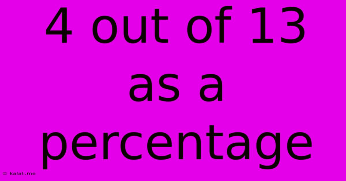 4 Out Of 13 As A Percentage