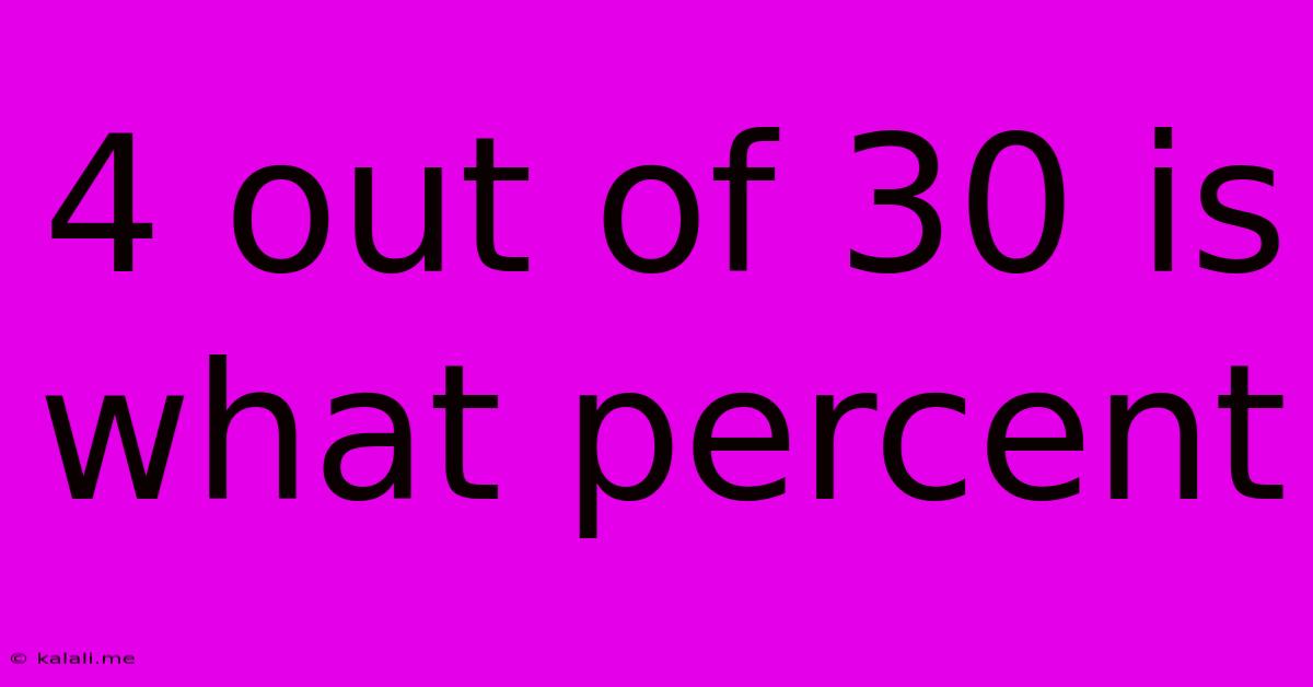 4 Out Of 30 Is What Percent