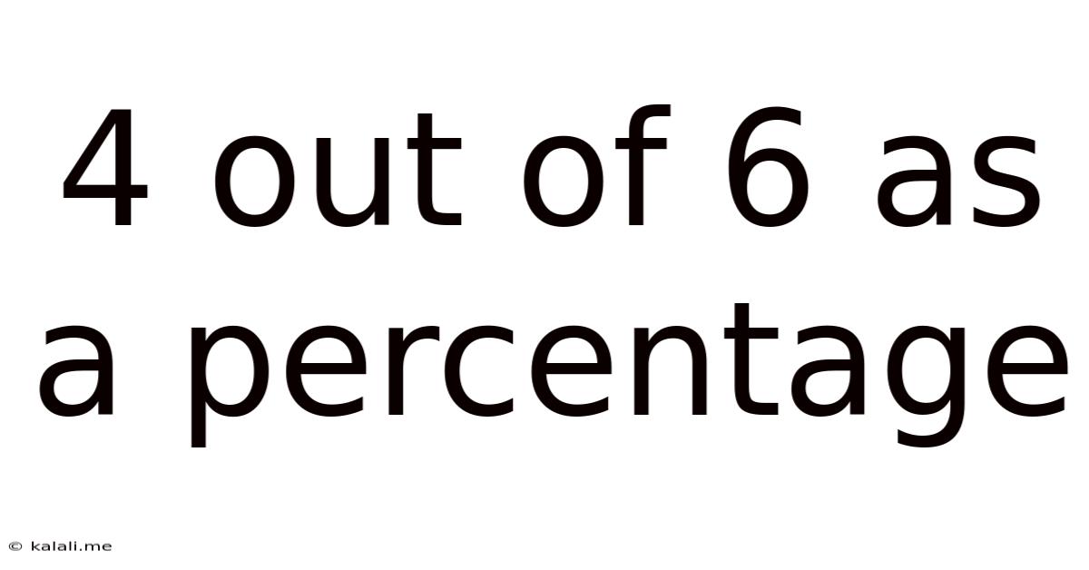 4 Out Of 6 As A Percentage