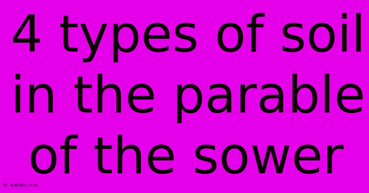 4 Types Of Soil In The Parable Of The Sower