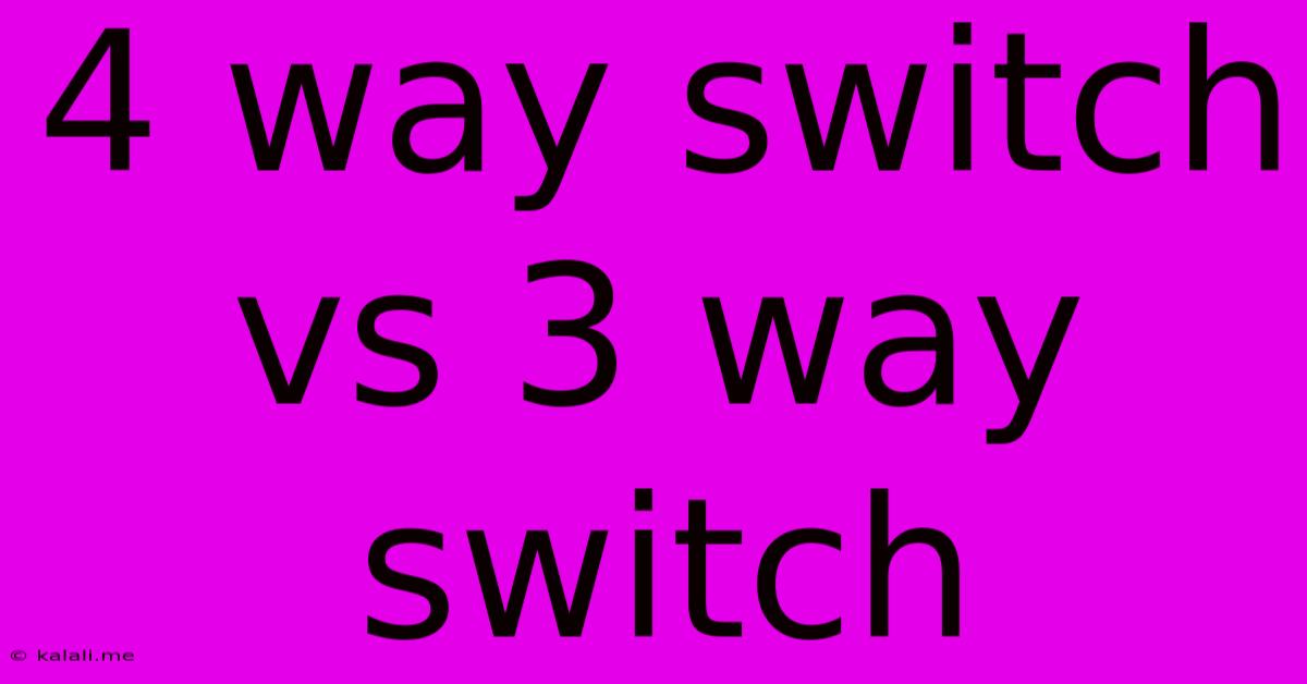 4 Way Switch Vs 3 Way Switch