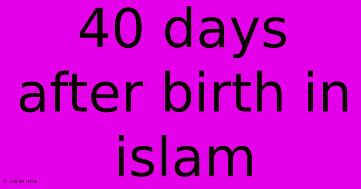 40 Days After Birth In Islam