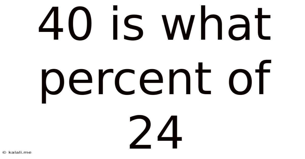 40 Is What Percent Of 24