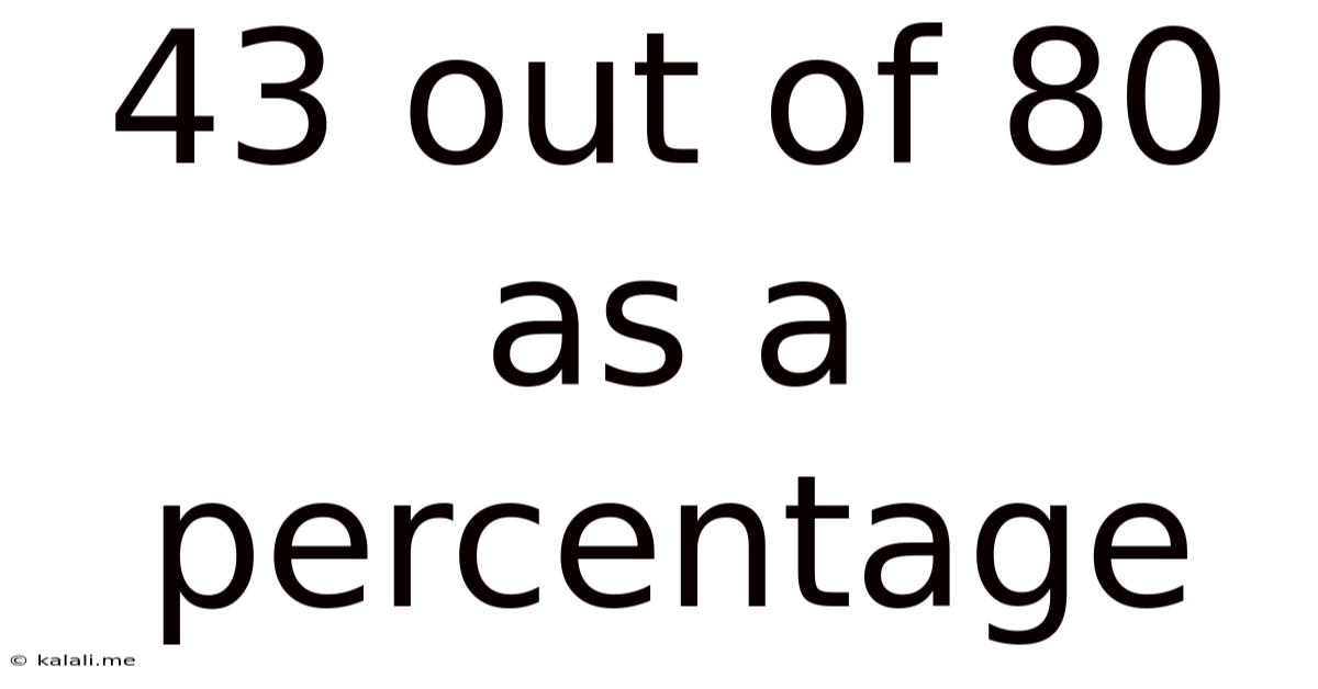 43 Out Of 80 As A Percentage