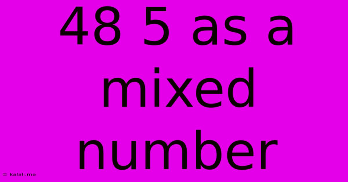 48 5 As A Mixed Number