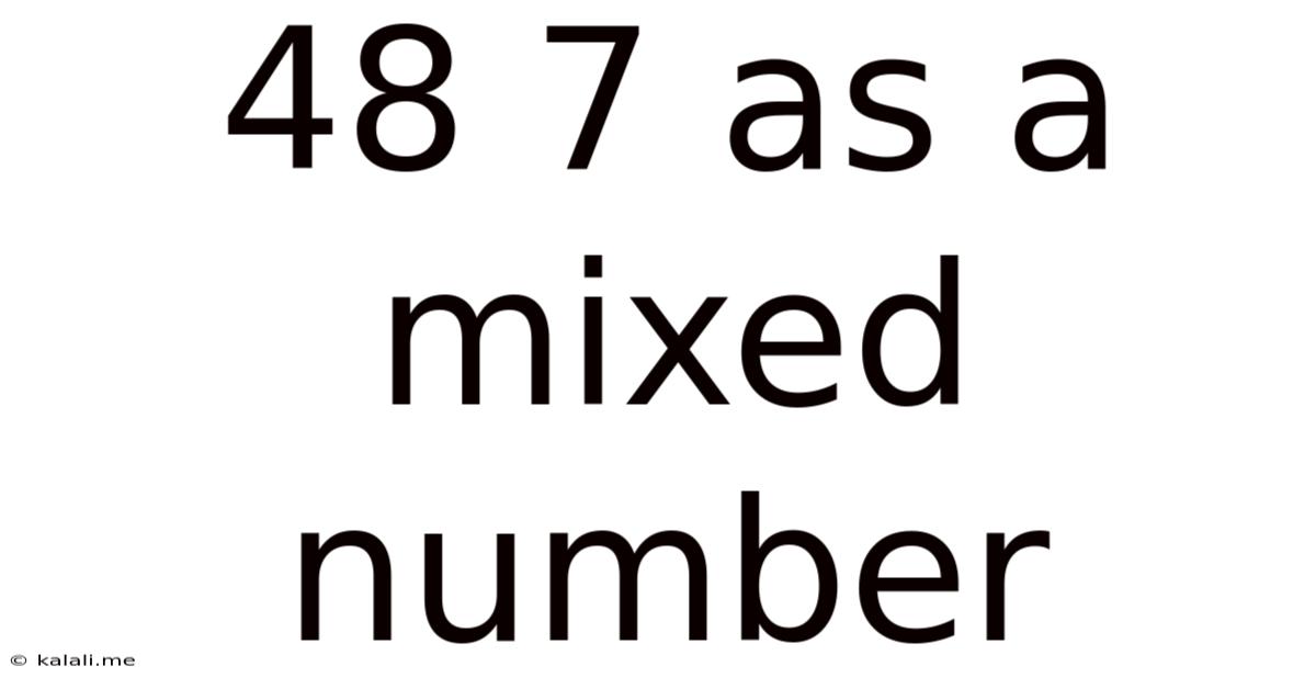 48 7 As A Mixed Number