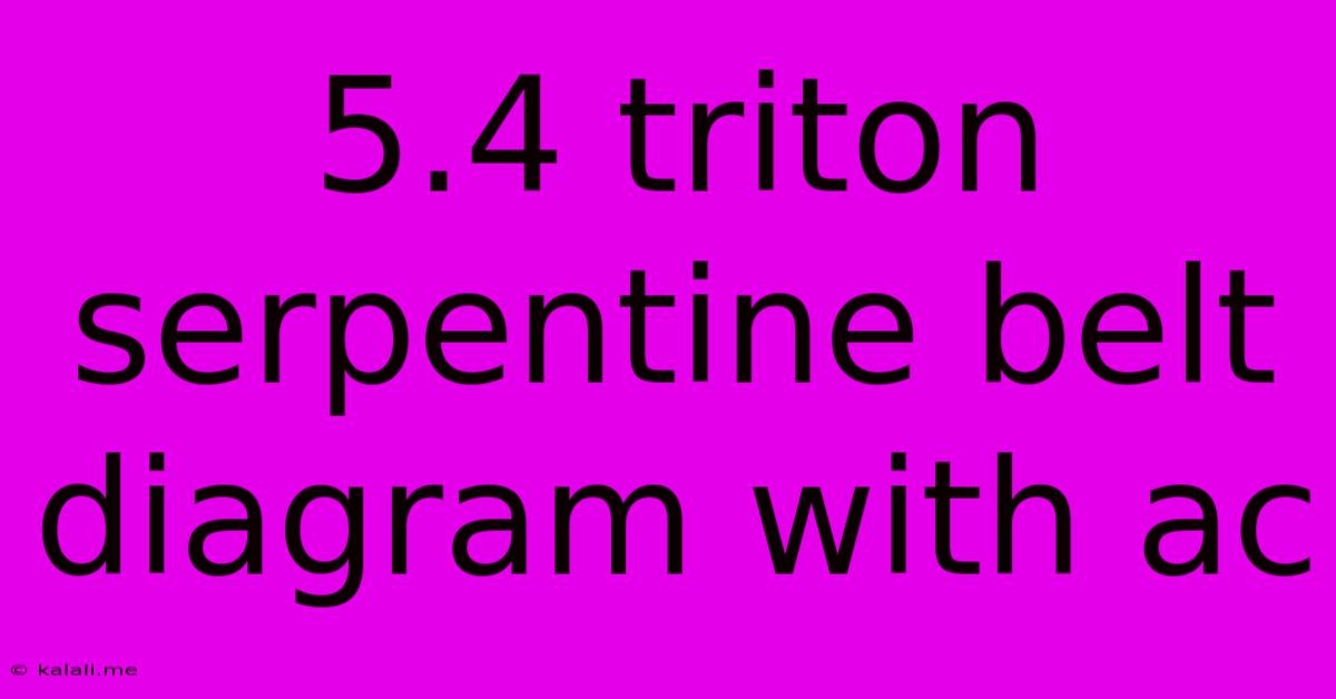 5.4 Triton Serpentine Belt Diagram With Ac