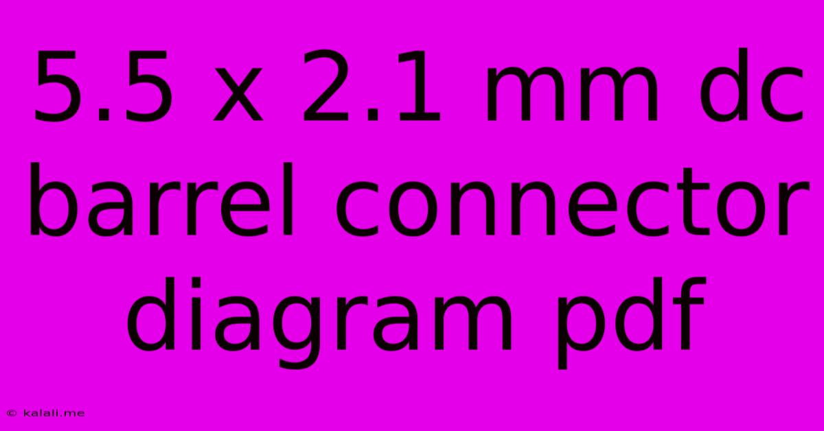 5.5 X 2.1 Mm Dc Barrel Connector Diagram Pdf