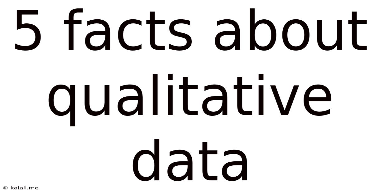 5 Facts About Qualitative Data