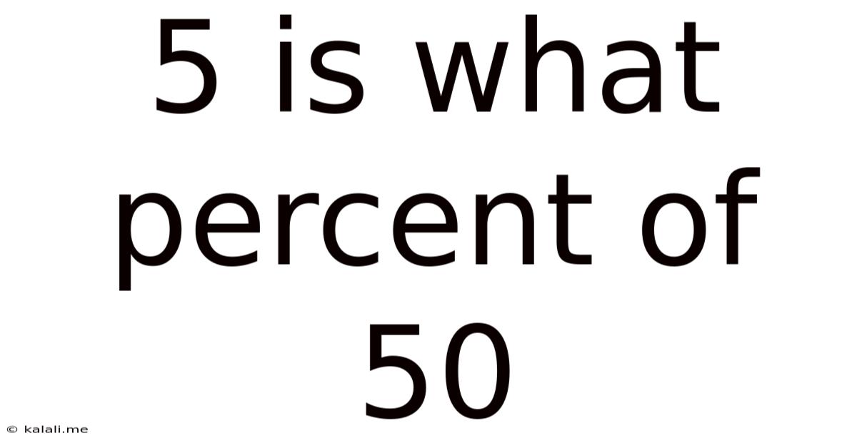 5 Is What Percent Of 50