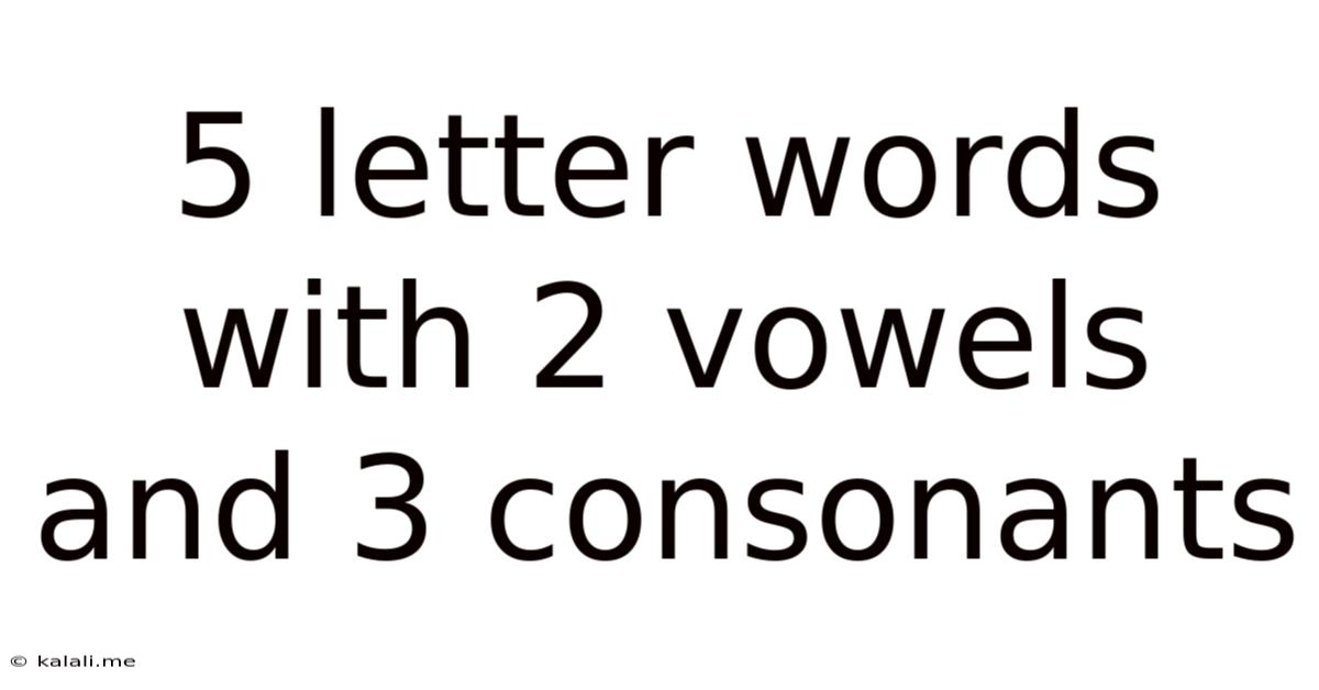 5 Letter Words With 2 Vowels And 3 Consonants