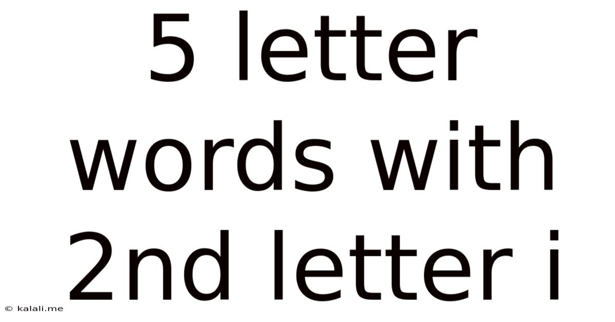5 Letter Words With 2nd Letter I
