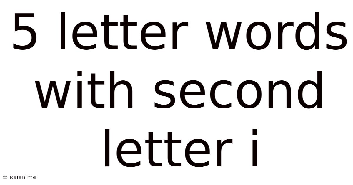 5 Letter Words With Second Letter I