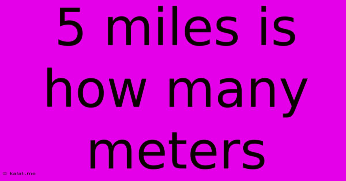 5 Miles Is How Many Meters
