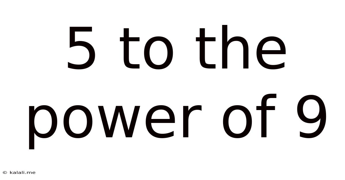 5 To The Power Of 9