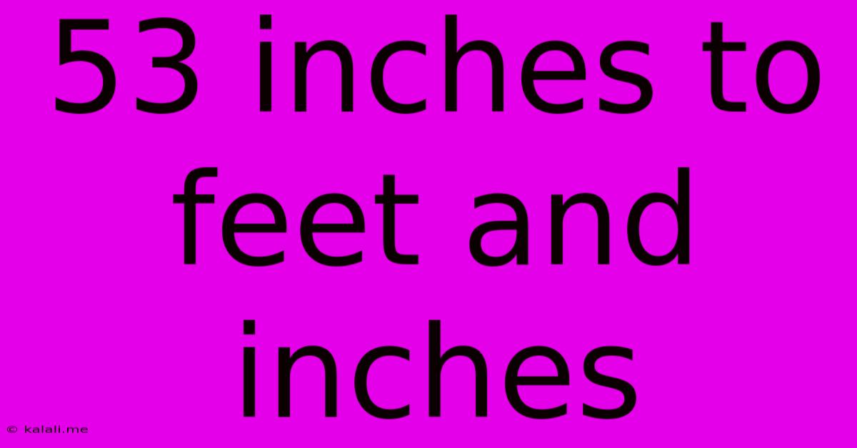 53 Inches To Feet And Inches