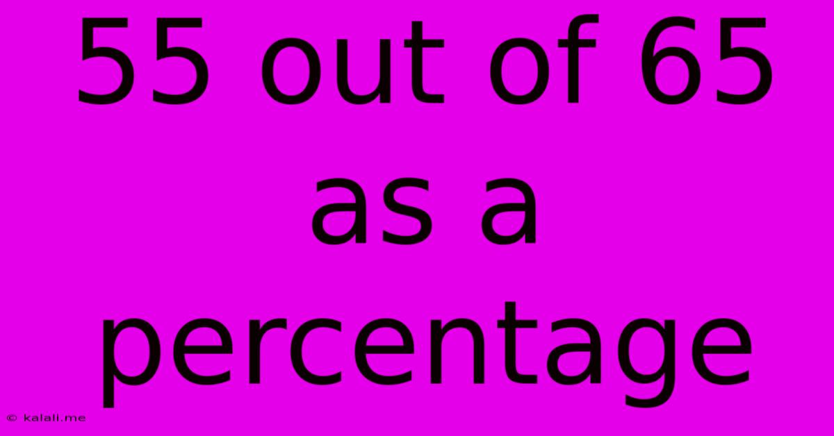 55 Out Of 65 As A Percentage