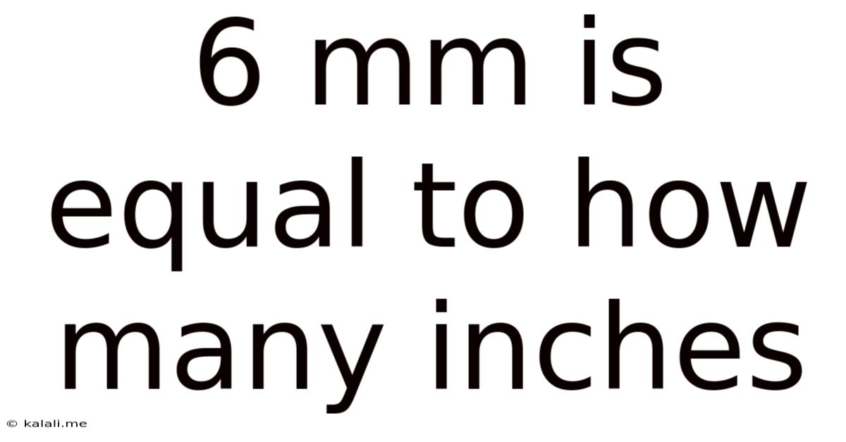 6 Mm Is Equal To How Many Inches