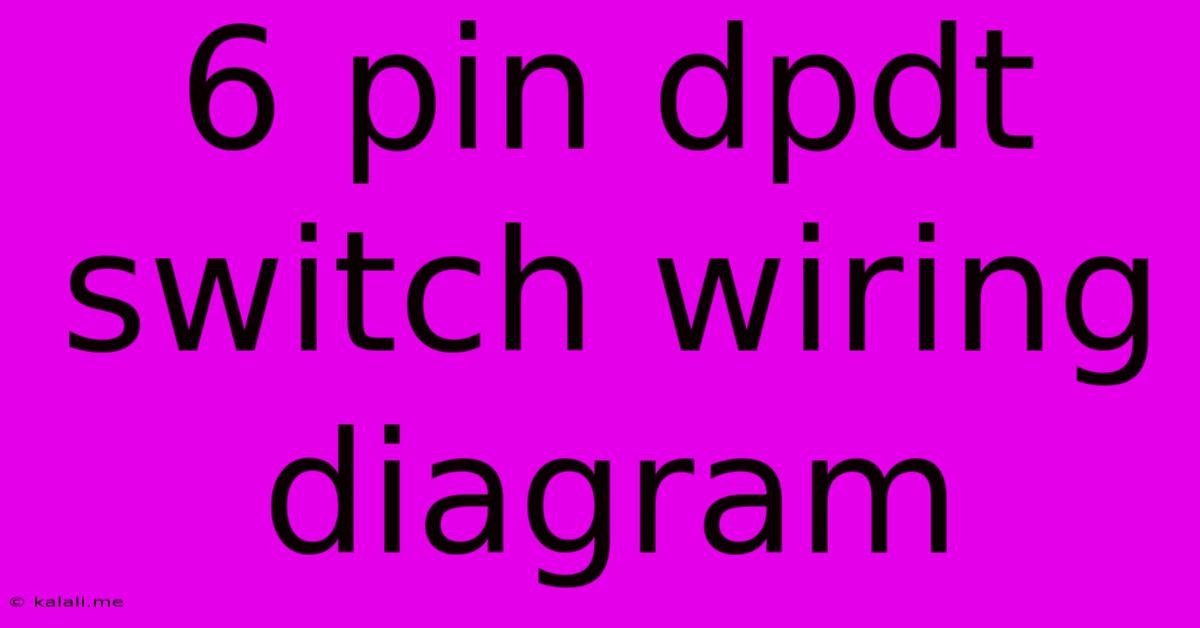 6 Pin Dpdt Switch Wiring Diagram