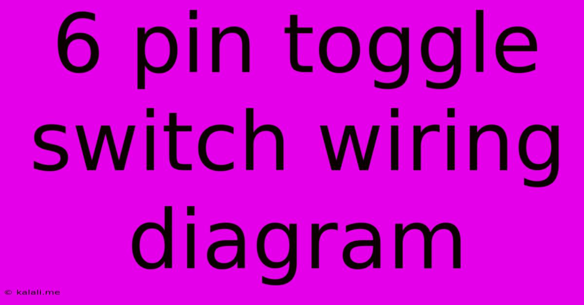 6 Pin Toggle Switch Wiring Diagram