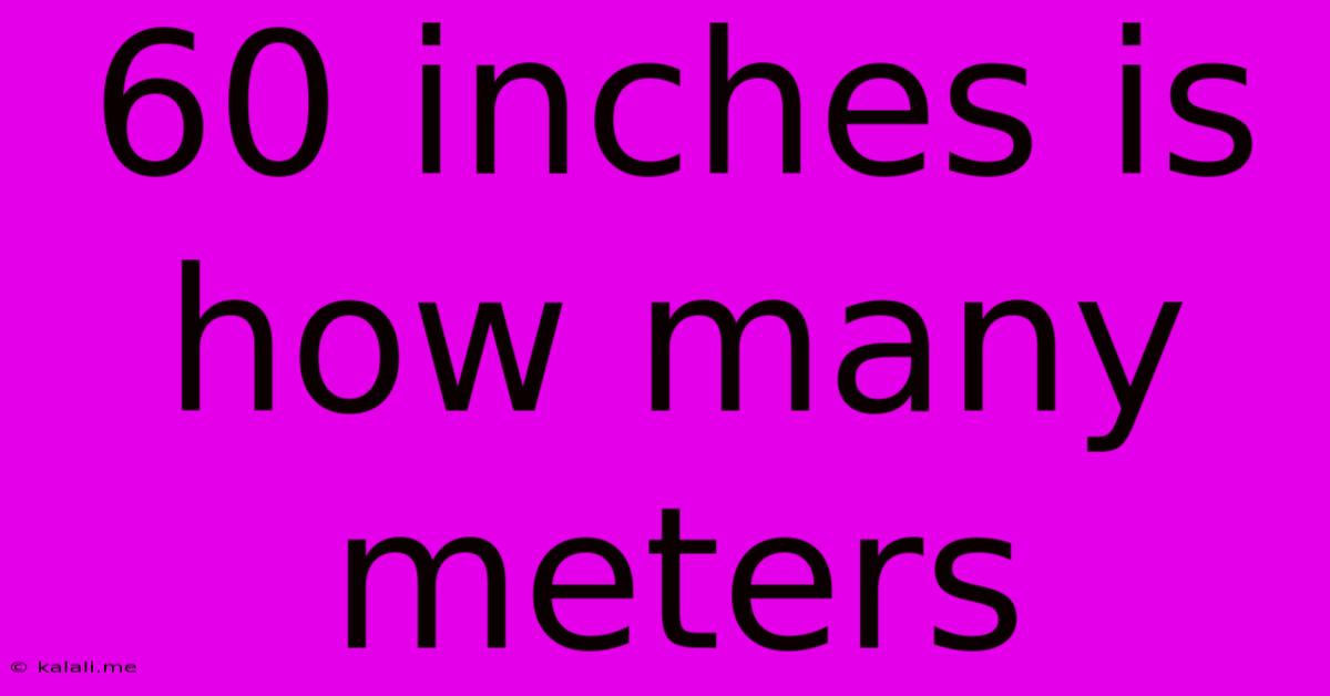 60 Inches Is How Many Meters