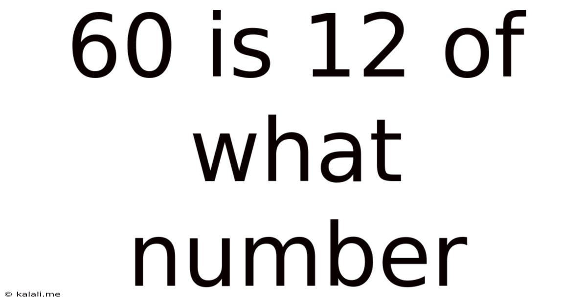 60 Is 12 Of What Number