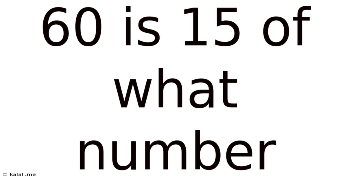 60 Is 15 Of What Number