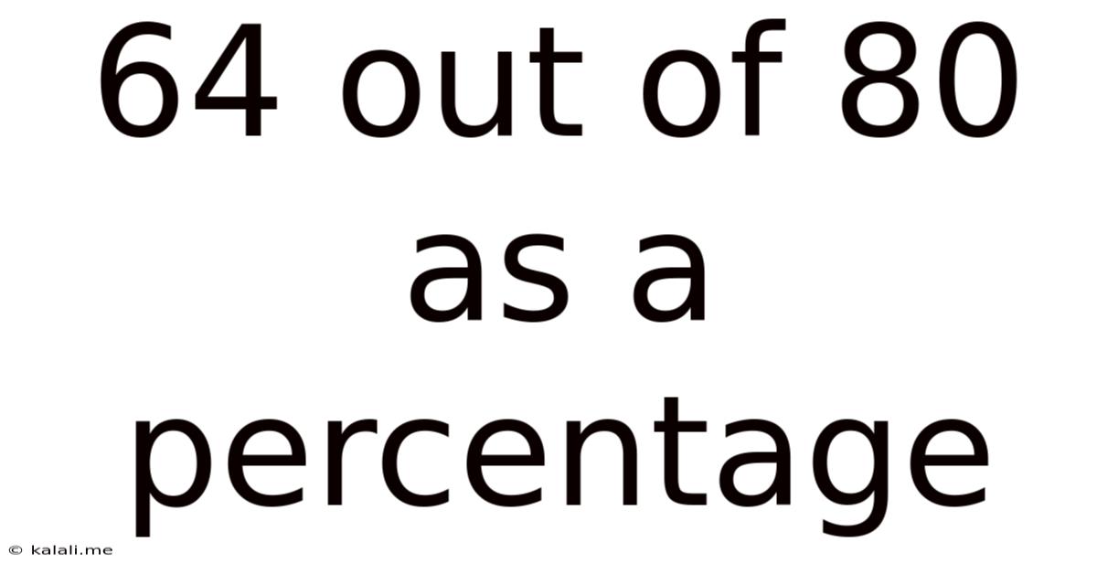 64 Out Of 80 As A Percentage