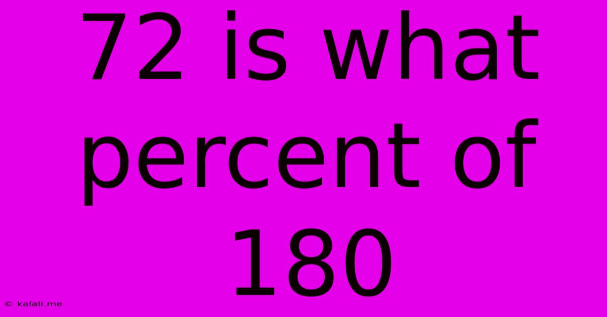 72 Is What Percent Of 180