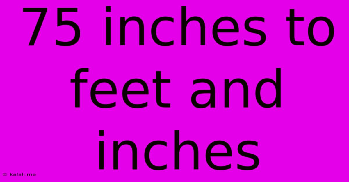 75 Inches To Feet And Inches