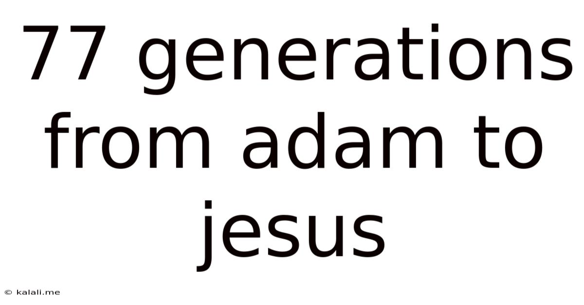 77 Generations From Adam To Jesus