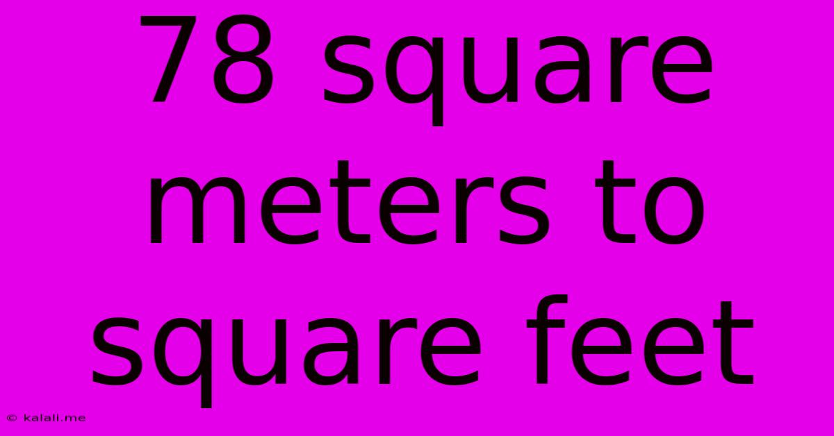 78 Square Meters To Square Feet