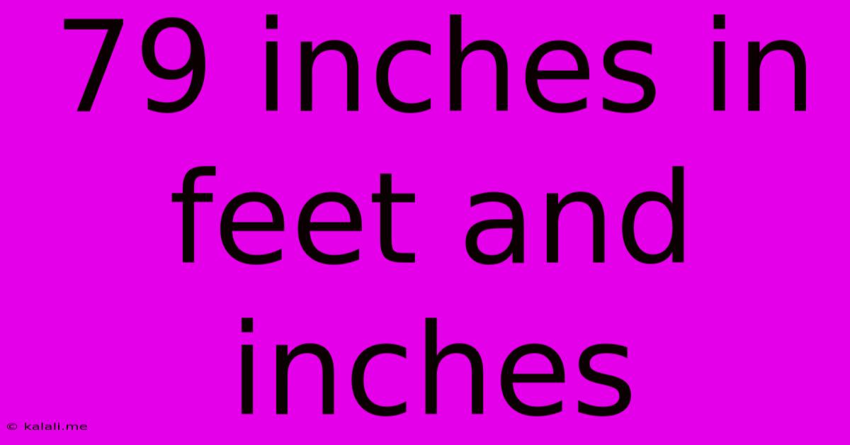 79 Inches In Feet And Inches