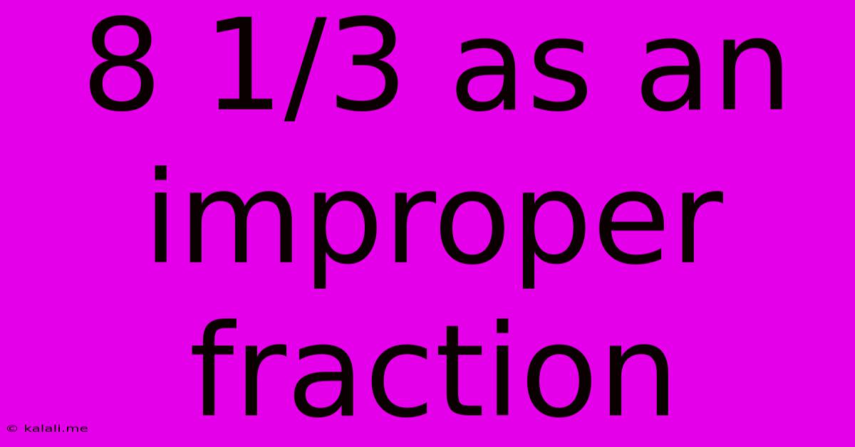 8 1/3 As An Improper Fraction