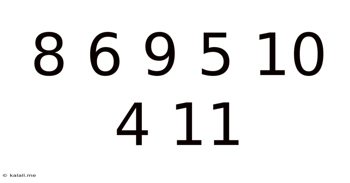 8 6 9 5 10 4 11