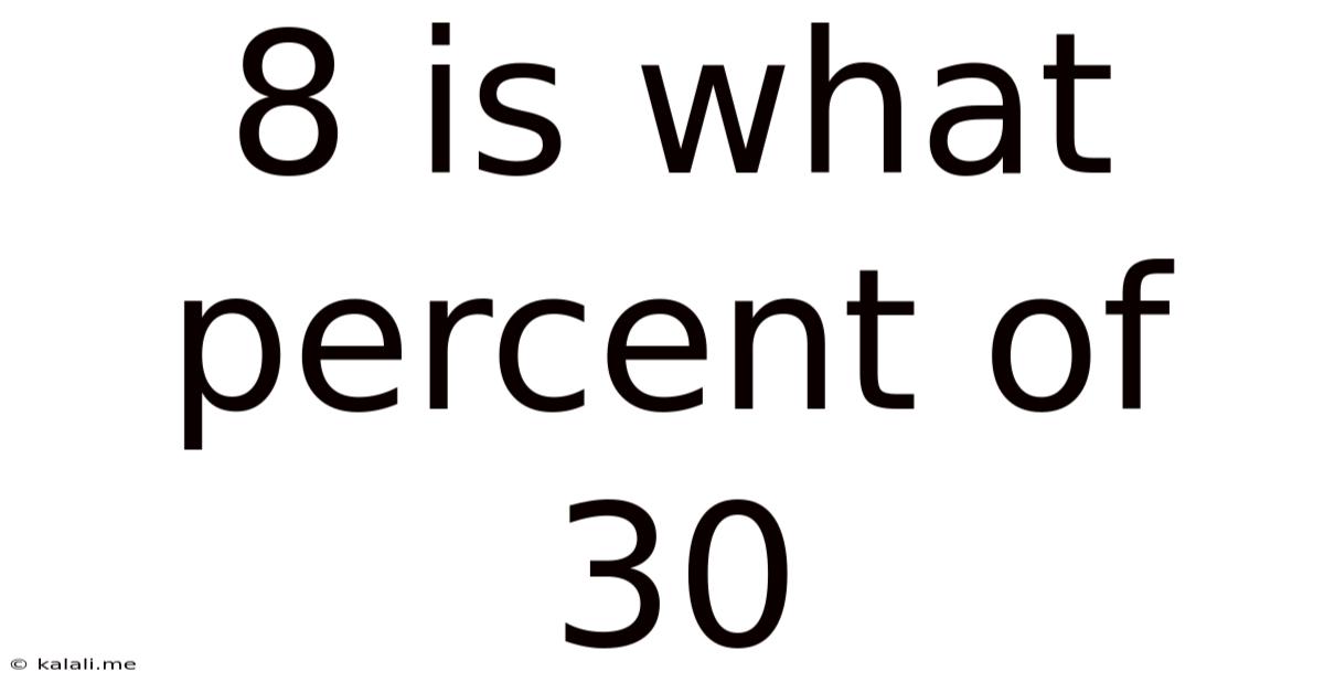 8 Is What Percent Of 30