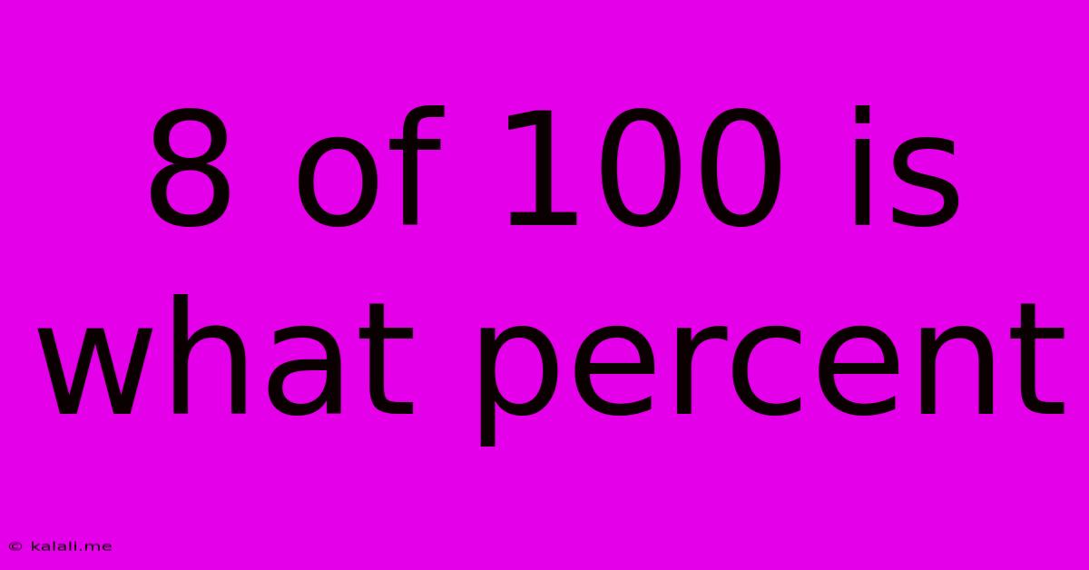 8 Of 100 Is What Percent