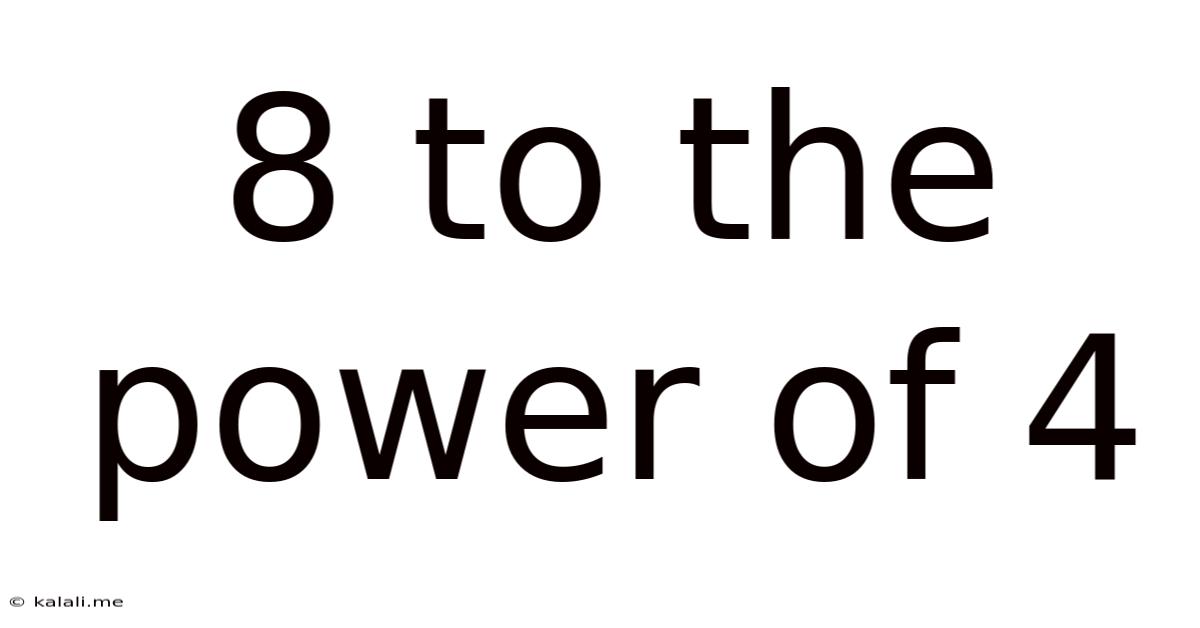 8 To The Power Of 4