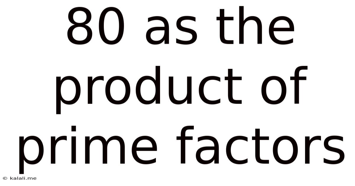 80 As The Product Of Prime Factors
