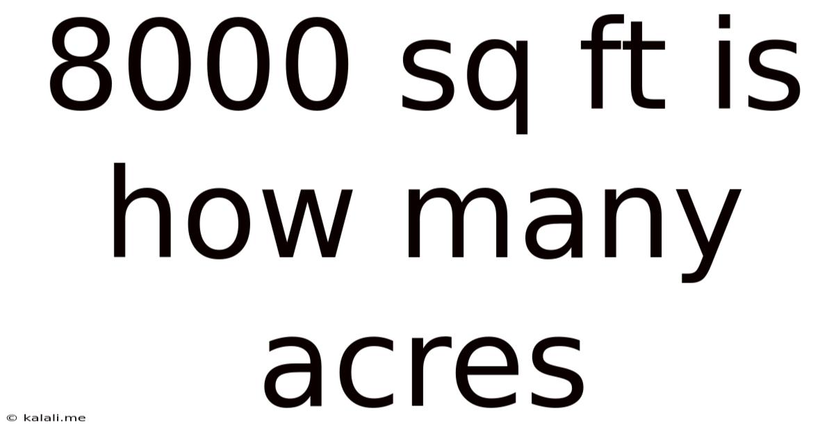 8000 Sq Ft Is How Many Acres