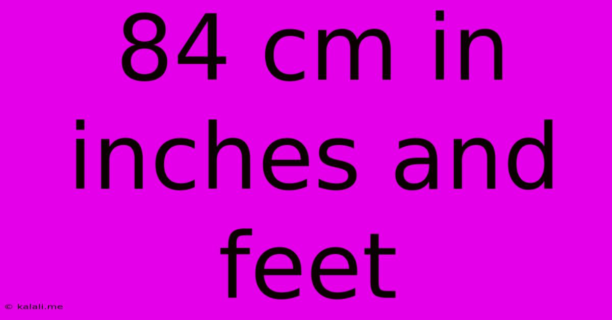 84 Cm In Inches And Feet