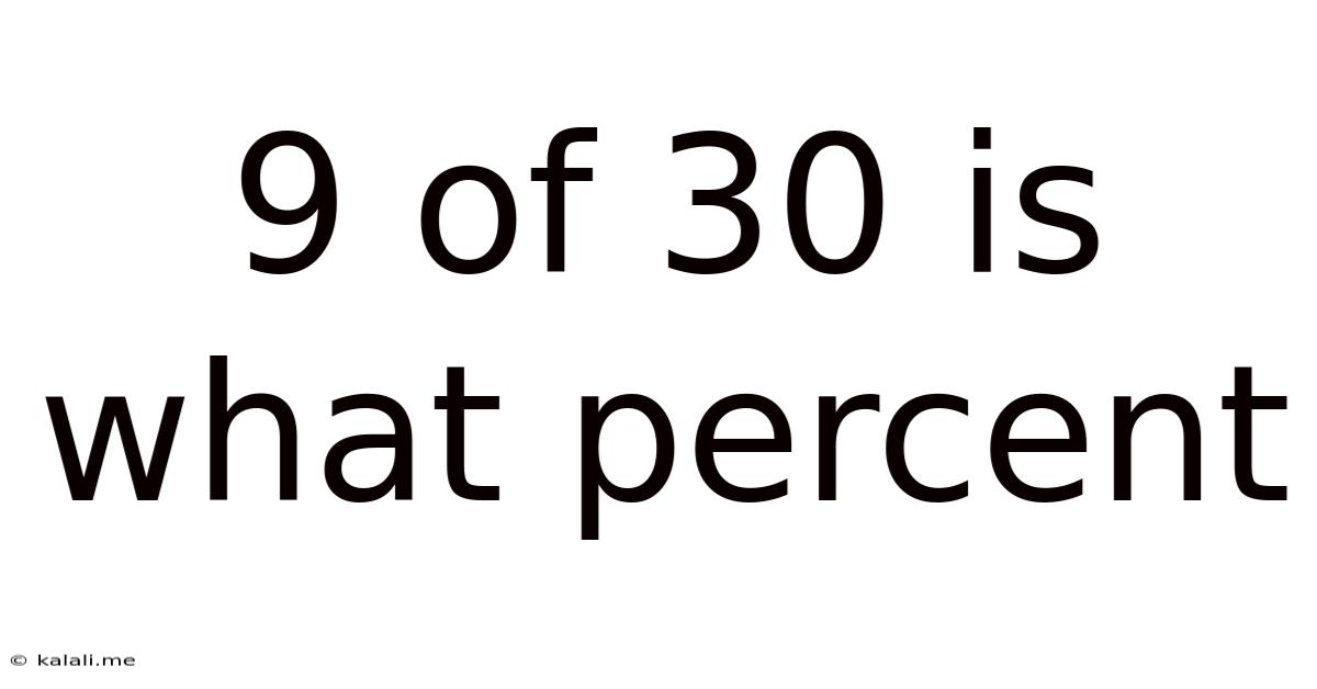 9 Of 30 Is What Percent