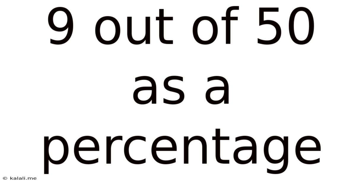 9 Out Of 50 As A Percentage